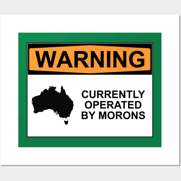 WARNING: CURRENTLY OPERATED BY MORONS Wall Art by wanungara